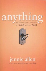 Anything: The Prayer That Unlocked My God and My Soul  -     By: Jennie Allen 
