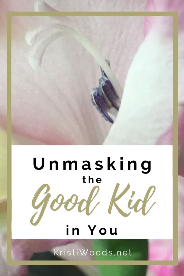 Unmasking the Good Kid in You