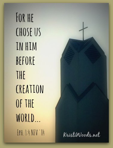 He chose us before creation of world