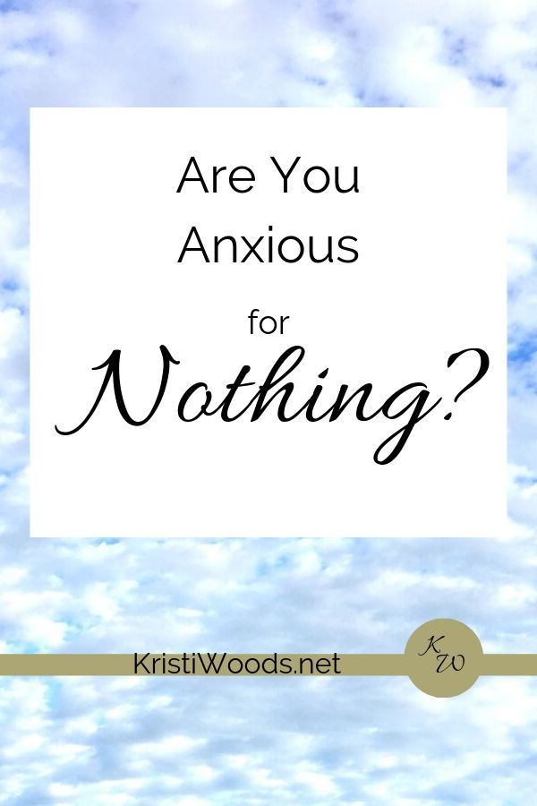 Are You Anxious for Nothing?