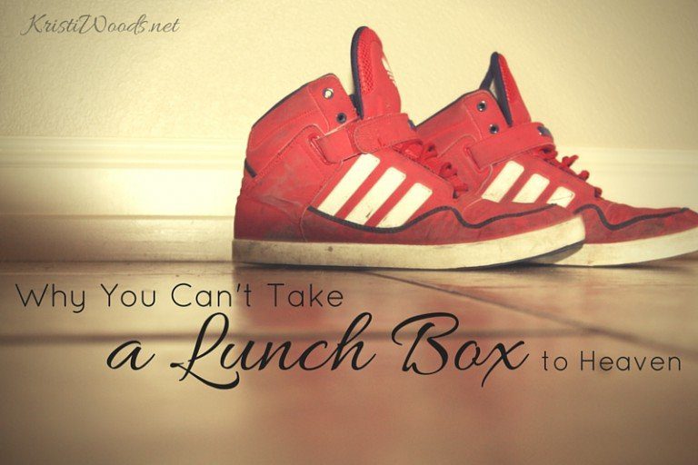 Why You Can’t Take a Lunchbox to Heaven