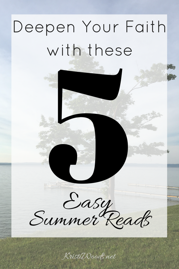 Deepen Your Faith with These 5 Easy Summer Reads