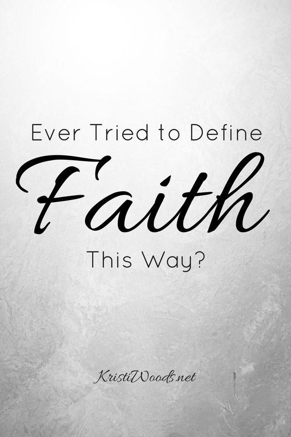 Ever Tried to Define Faith This Way? WORD17, Week 37