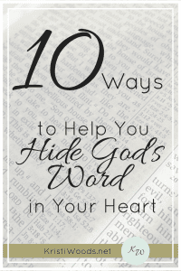 10 Ways to Help You Hide God's Word in Your Heart in black lettering with faded Bible pages in the background