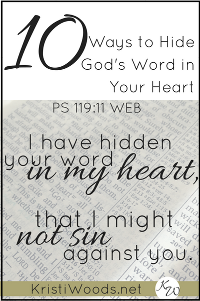 Introduction of Christian blog post on 10 Ways to Hide God's Word in Your Heart. Includes Psalm 119:11 on it.