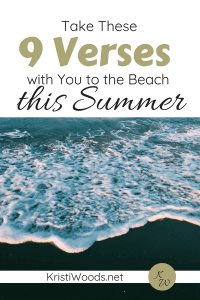 Picture of the ocean's edge with Christian blog post title overhead: 9 Verses to Take with You to the Beach this Summer