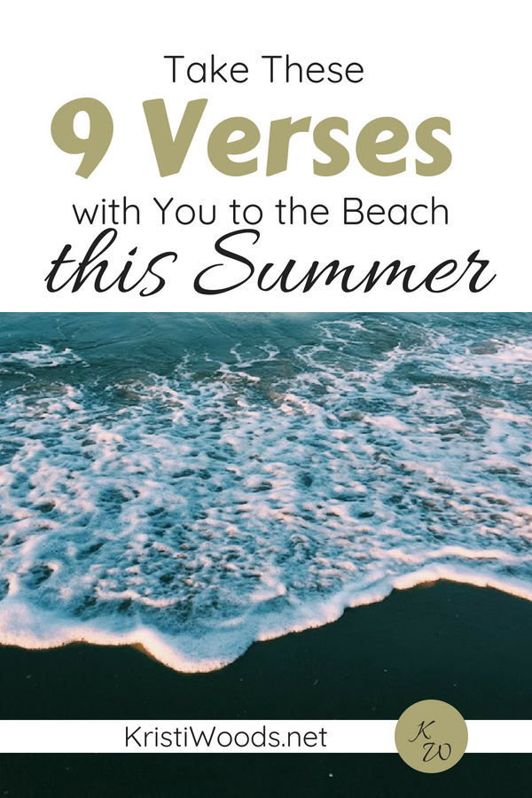 Christian blog post title with a picture of the ocean water rolling onto shore. Take These 9 Verses with You to the Beach this Summer