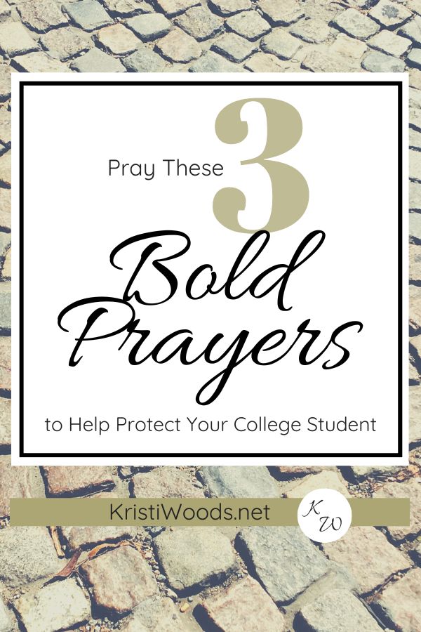 Pavers making a sidewalk with Christian blog post overlay that says Pray These 3 Bold Prayers to Help Protect Your College Student - 
Prayers for your college student.