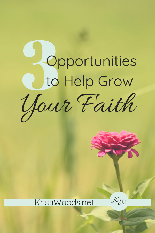 3 Opportunities to Help Grow Your Faith