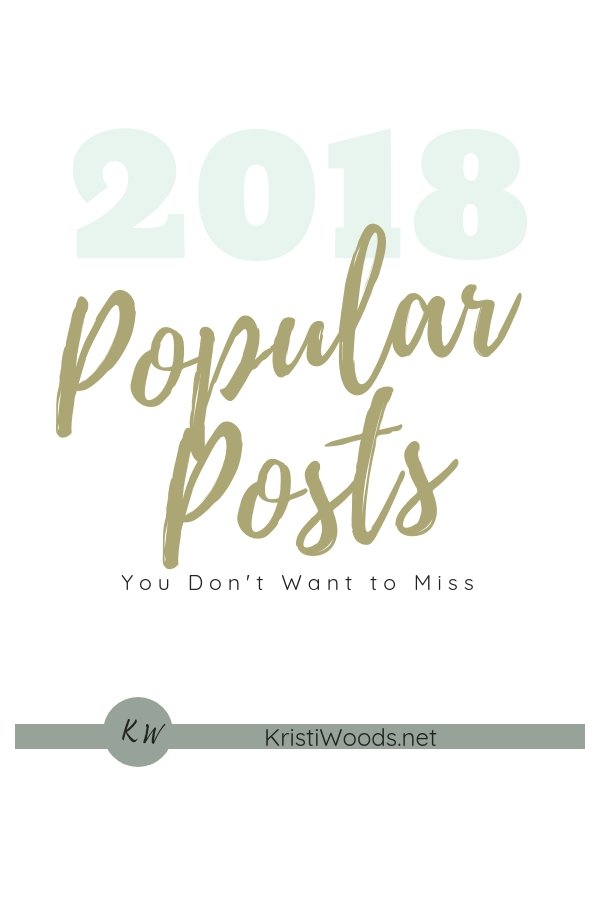 2018 Popular Posts You Don't Want to Miss on KristiWoods.net
