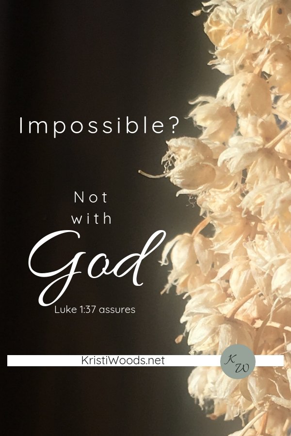 Impossible? Not with God