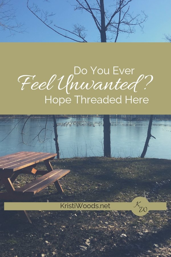 Do You Ever Feel Unwanted? Hope Threaded Here