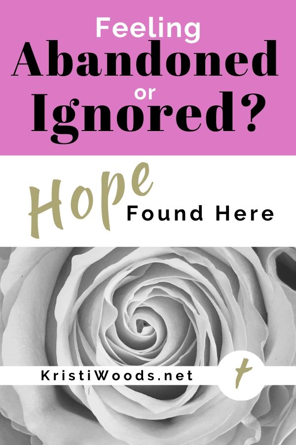 Feeling Abandoned or Ignored? Hope Found Here