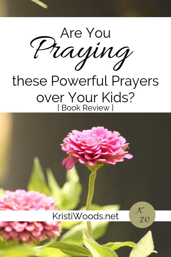 Are You Praying These Powerful Prayers Over Your Kids?