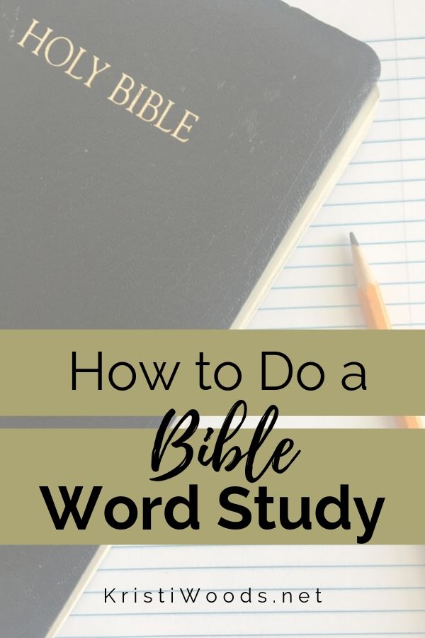 how-to-do-a-bible-word-study-kristi-woods