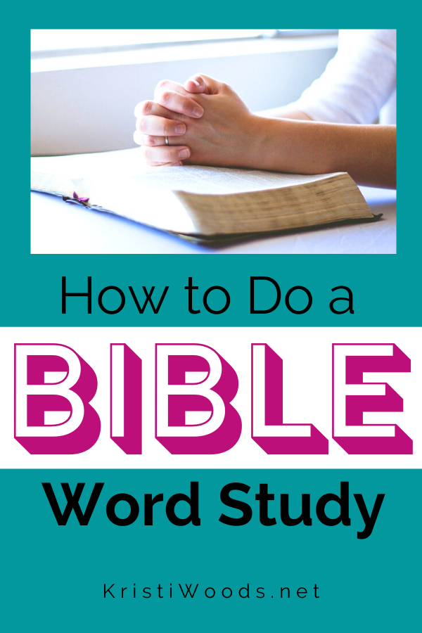 How To Do A Bible Word Study - Kristi Woods