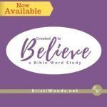 Purple background with white oval and words announcing Created to Believe Bible Word Study