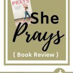 Book cover of Christian woman walking while holding flowers with post title She Prays { Book Review }