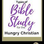 Black Background with title in front: 5 Types of Bible Study for the Hungry Christian