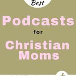 Blog Title on gold background - 10 Best Podcasts for Christian Moms