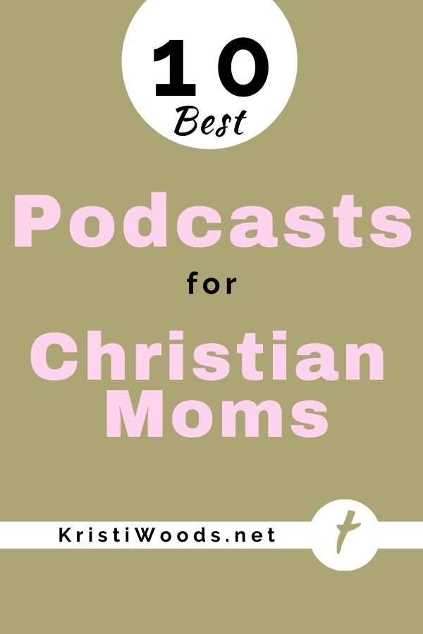 10 Best Podcasts for Christian Moms