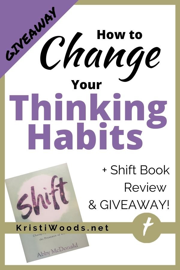 How to Change Your Thinking Habits + Shift Book Review & Giveaway