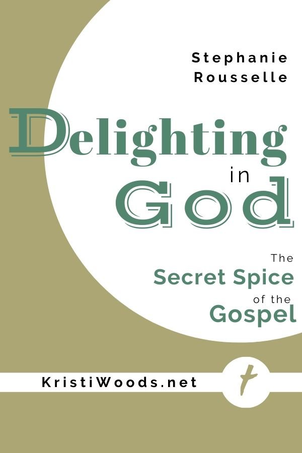 Delighting in God: the Secret Spice of the Gospel
