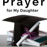 Graduation Cap on stack of books, post title overhead: A Graduation Prayer for My Daughter