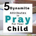 Praying Hands, post concerning 5 Dynamite Attributes to Pray for Your Child