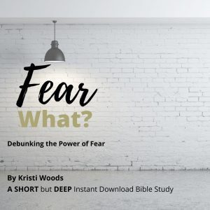 Bible study title page: Fear What? Debunking the Power of Fear