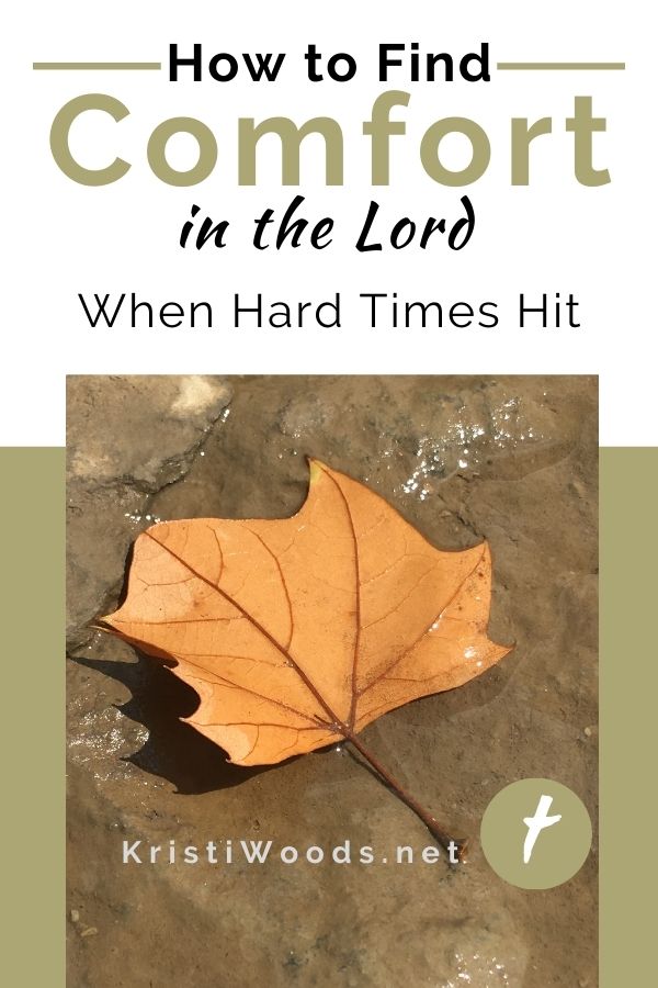 How to Find Comfort in the Lord When Hard Times Hit