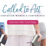 Called to Act Women's Conference Sign up
