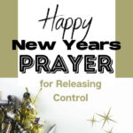 Happy New Years Prayer for releasing control - Stars and gold streamers with Christian blog post title