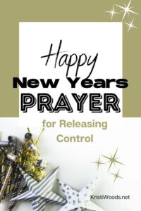 Happy New Years Prayer for releasing control - Stars and gold streamers with Christian blog post title