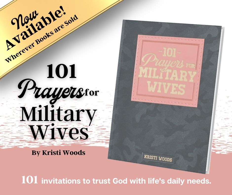 101 Prayers for Military Wives by Kristi Woods Now AVailable announcement. Book Cover shown.