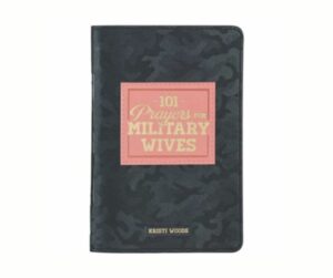 Gift book cover: 101 Prayers for Military Wives by Kristi Woods - is black and gray camo with pink title label