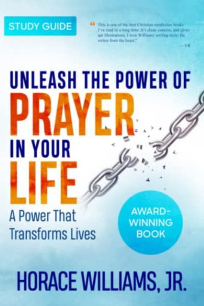 Book cover that shows chain breaking and title: Unleash the Power of Prayer in Your Life by Horace Williams
