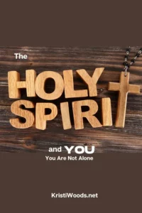 Christian Blog post title of The Holy Spirit and You: You are not Alone with wooden letters