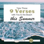 Oceans edge with Christian blog post title on layover above: Take These 9 Verses with you to the beach this summer