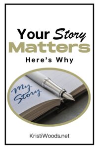 Journal with "My Story" written on it and a pen laying beside, Christian blog post title above: Your Story Matters, Here's Why