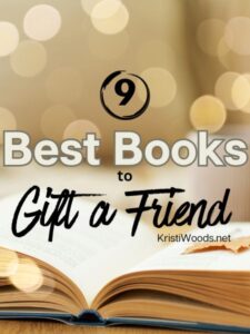 A book with Christian Blog Post Title Overlayed: 9 Best Books to Gift a Friend