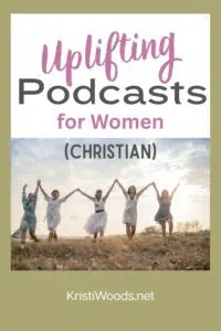 Line of women outside holding lifted hands with blog post name above them: Uplifting Podcasts for Women - Christian
