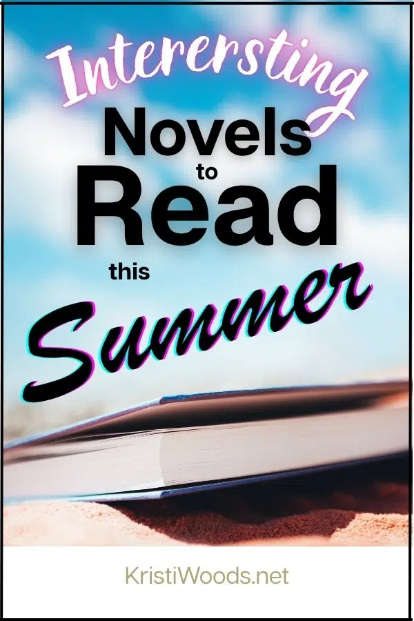 A book on the beach with Christian blog post title overlayed: Interesting Novels to Read this Summer at KristiWoods.net