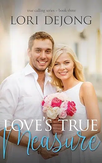 Christian novel cover for Love's True Measure by Lori DeJong