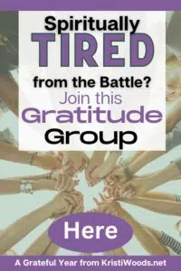 Women holding hands overhead in a circle with title overlayed: Tired from the battle? Join this Gratitude Group at KristiWoods.net