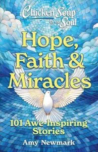 Book cover for Hope, Faith & Miracles: 101 Awe-Inspiring Stories from Chicken Soup for the Soul®