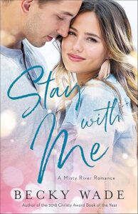Book Cover of Stay with Me by Becky Wade