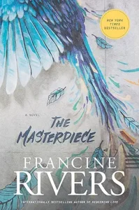 Christian book cover of The Masterpiece by Francine Rivers